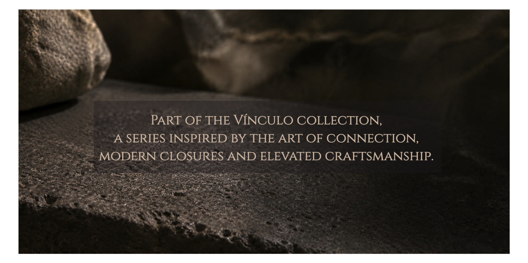 Text on a dark background describing the 'Vénculo' collection inspired by connection and craftsmanship.